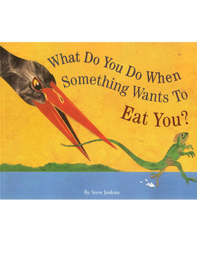 英文原版 What Do You Do When Something Wants To Eat You 凯迪克大奖作者 史蒂夫·詹金斯 Steve Jenkins 儿童科普绘本