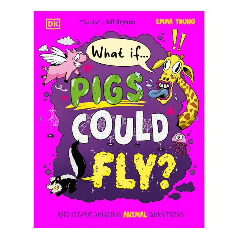 预售 英文原版 What If... Pigs Could Fly? 如果猪会飞 脑洞科普绘本 趣味知识启蒙 想象力培养图画书 DK 出品
