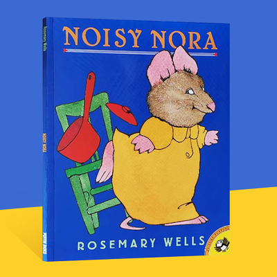 Noisy Nora 吵闹的诺拉 Rosemary Wells 廖彩杏书单推荐 正版书籍 英文原版绘本 英语启蒙阅读图画故事书