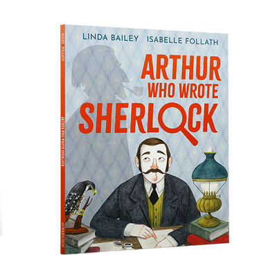 英文原版 Arthur Who Wrote Sherlock 写夏洛克的亚瑟  Linda Bailey 柯南道尔的传奇故事 侦探推理故事