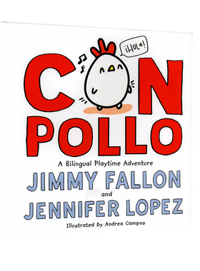 英文原版 Con Pollo: A Bilingual Playtime Adventure 小宝宝管一切都叫妈妈作者 Jimmy Fallon  精装