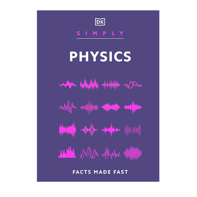 英文原版 Simply Physics 简单物理学 DK Simply系列 精装 事实速成 物理学图解百科全书