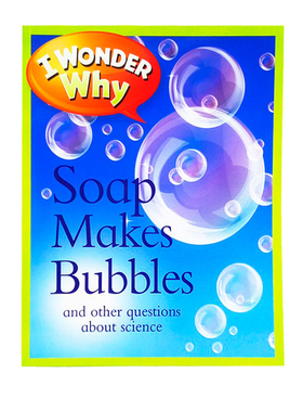 英文原版 I Wonder Why Soap Makes Bubbles 十万个为什么 I Wonder Why 少儿百科全书 儿童科普读物 英语辅导课外训练阅读图画书