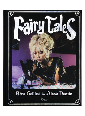 现货Fairytales: Petra Collins and Alexa Demie 童话 佩特拉·柯林斯画集 艺术原版 英文原版 享它 为什么美术馆