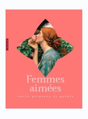 现货 Femmes aimées : entre peinture et poésie被爱的女人：在绘画与诗歌之间