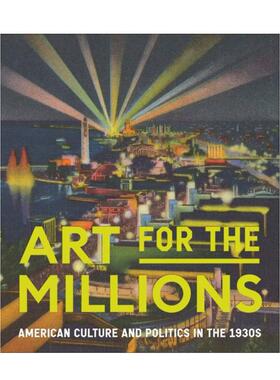 预售 Art for the Millions: American Culture and Politics in the 1930s百万人的艺术：1930年代的美国文化与政治