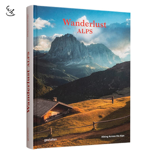 漫游阿尔卑斯 为什么美术馆 Alps 享它 英文进口艺术原版 徒步穿越阿尔卑斯山脉 the Across Hiking Wanderlust 预售