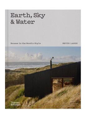 预售 大地、天空和水：北欧风格的房屋 Earth, Sky & Water: Houses in the Nordic Style