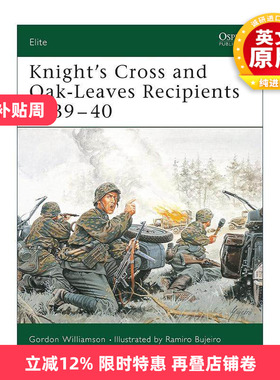 英文原版 Knight's Cross and Oak-Leaves Recipients 1939–40 骑士十字勋章和橡叶勋章获得者 二战初期 军事精锐系列 英文版
