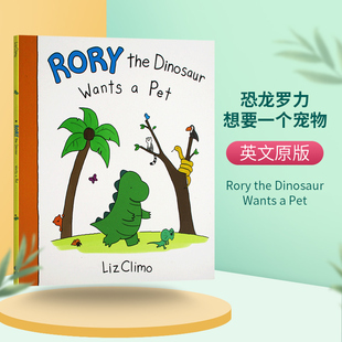 Dinosaur Climo 想要一个宠物 Wants the 绘本 莉兹克里莫 Liz 英文版 你今天真好看同系列 Rory 治愈萌漫 英文原版 恐龙罗力 Pet
