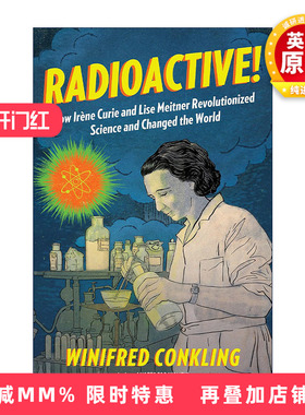英文原版 Radioactive 居里夫人和莉泽·迈特纳是如何革新科学和改变世界的 英文版 进口英语原版书籍