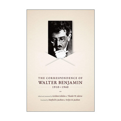 英文原版 The Correspondence of Walter Benjamin 1910-1940 瓦尔特·本雅明书信集 单行道 迎向灵光消逝的年代作者 英文版