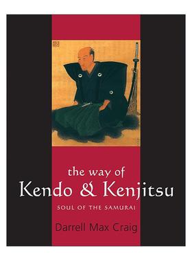 英文原版 The Way of Kendo and Kenjitsu 剑道与剑术之道 武士之魂 Darrell Max Craig 英文版 进口英语原版书籍