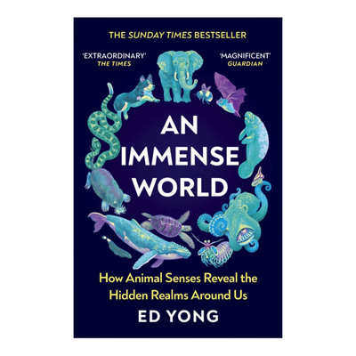 英文原版 An Immense World 广袤的世界 动物感官如何揭示我们周围的世界 2023卡内基非虚构作品奖 英文版 进口英语原版书籍