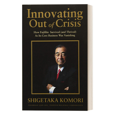 英文原版 Innovating Out of Crisis 灵魂经营 富士胶片的二次创业神话 商业管理 富士原CEO Shigetaka Komori 英文版 进口英语书