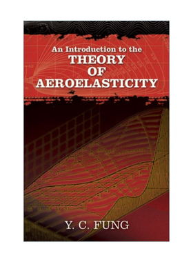 英文原版 An Introduction to the Theory of Aeroelasticity 空气弹性力学引论 Y C Fung 英文版 进口英语原版书籍