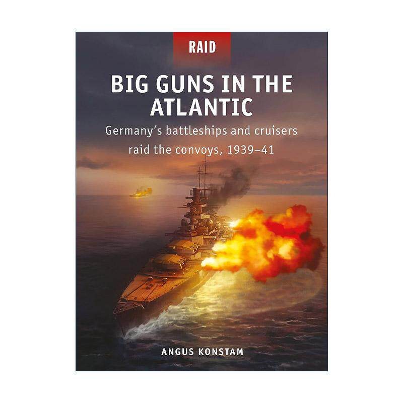 英文原版 Big Guns in the Atlantic 二战德国战列巡洋舰突袭盟军护航舰1939-41 战争突袭系列 英文版 进口英语原版书籍