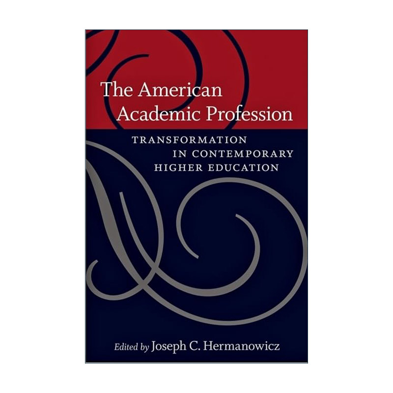 英文原版 The American Academic Profession 美国学术专业 当代高等教育转型 英文版 进口英语原版书籍
