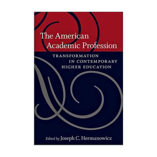 英文原版 The American Academic Profession 美国学术专业 当代高等教育转型 英文版 进口英语原版书籍