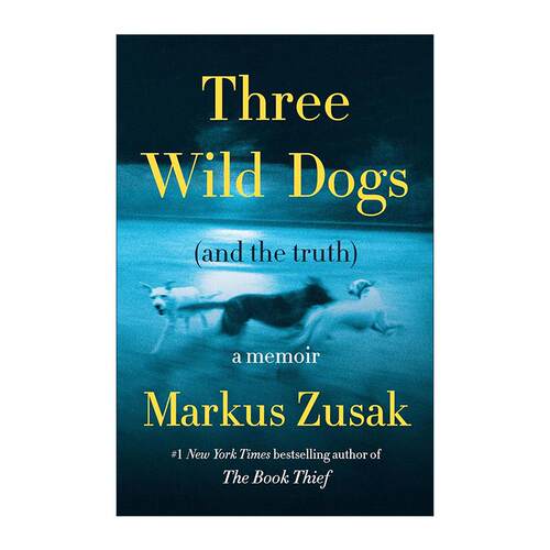 英文原版 Three Wild Dogs and the Truth 三只野狗和真相 马克斯·苏萨克回忆录 精装 偷书贼作者 英文版 进口英语原版书籍