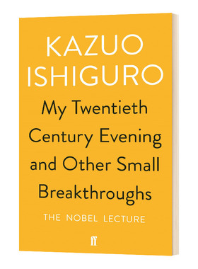 英文原版 My Twentieth Century Evening and Other Small Breakthroughs 石黑一雄诺贝尔文学奖获奖演说 英文版 进口英语原版书籍