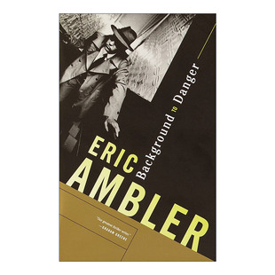 现代悬疑小说之父Eric 书籍 进口英语原版 英文版 Ambler 同名电影原著 中东谍影 Danger Background 英文原版