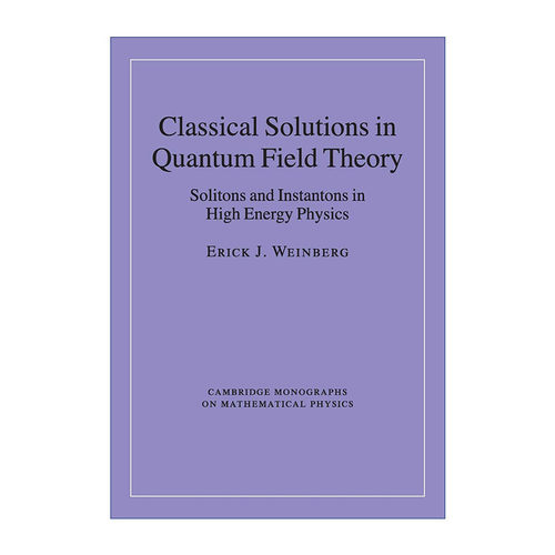 英文原版 Classical Solutions in Quantum Field Theory 量子场论的古典解 高能物理中的孤子和瞬子  英文版 进口英语原版书籍