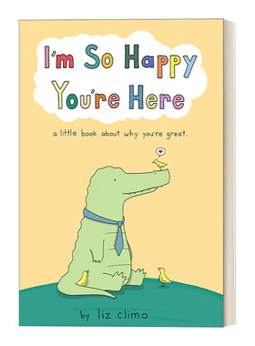 英文原版 I'm So Happy You're Here A Little Book About Why You're Great 很高兴你在这里 治愈动物漫画 莉兹克里莫 进口书籍