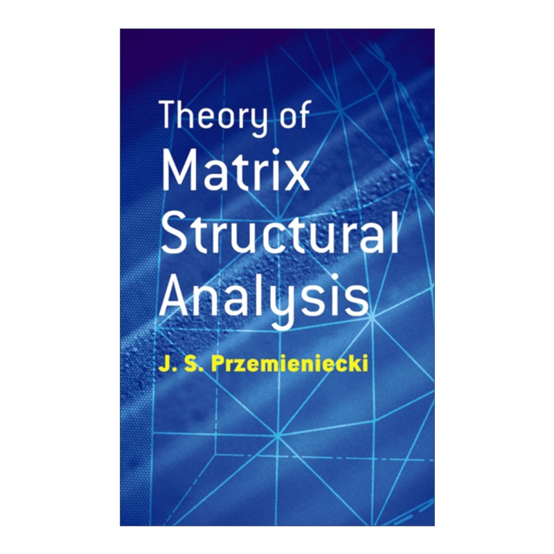 英文原版 Theory of Matrix Structural Analysis 矩阵结构分析理论 J. S. Przemieniecki 英文版 进口英语原版书籍
