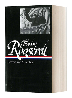 英文原版 Theodore Roosevelt Letters and Speeches LOA #154 西奥多·罗斯福 信和演讲 精装 英文版 进口英语原版书籍