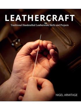 英文原版 Leathercraft 皮革工艺 传统手工皮革工艺技能和项目 制作指南 Nigel Armitage 英文版 进口英语原版书籍