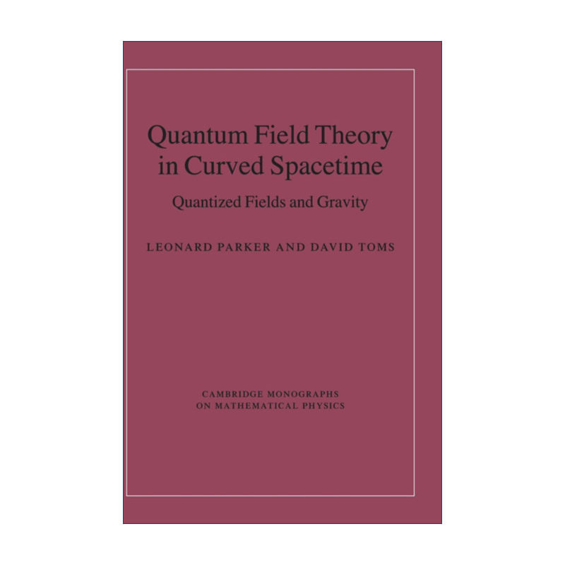 英文原版 Quantum Field Theory in Curved Spacetime 弯曲时空量子场论 剑桥数学物理学专著 精装 英文版 进口英语原版书籍