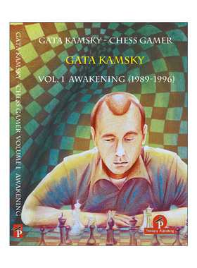 英文原版 Gata Kamsky The Chess Gamer Volume 1 Awakening 1989-1996 加塔·卡姆斯基 国际象棋玩家 卷一 技巧指南 传记英文版