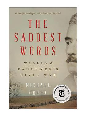 英文原版 The Saddest Words 悲伤的话 威廉·福克纳的内战 文学批评 普利策奖入围者Michael Gorra 英文版 进口英语原版书籍