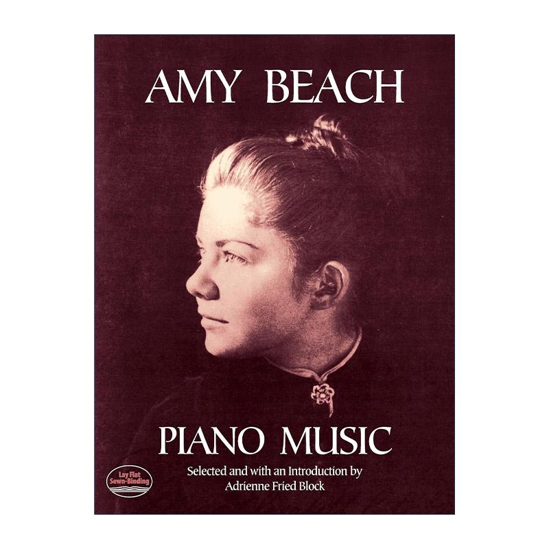 英文原版 Amy Beach Piano Music 埃米·比奇钢琴音乐 艾米·比奇乐谱 英文版 进口英语原版书籍