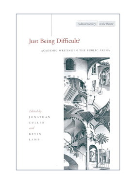 英文原版 Just Being Difficult 公共领域的学术英语写作 康奈尔大学文学教授乔纳森·卡勒 英文版 进口英语原版书籍