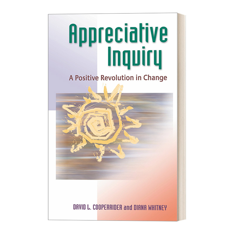 英文原版 Appreciative Inquiry 欣赏式探询 变革中的积极革命 商业管理 David L. Cooperrider 英文版 进口英语原版书籍