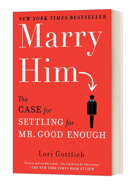 英文原版 Marry Him The Case for Settling for Mr. Good Enough 娶了他 好好先生的故事 英文版 进口英语原版书籍