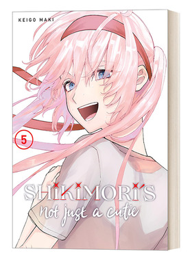 英文原版 Shikimori's Not Just a Cutie 5 我家女友可不止可爱呢5 青春温馨浪漫爱情小说漫画 Keigo Maki 英文版 进口原版书籍