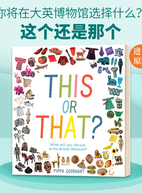 这个还是那个 你将在大英博物馆选择什么 英文原版 This or That What Will You Choose at the British Museum 英文版进口英语书