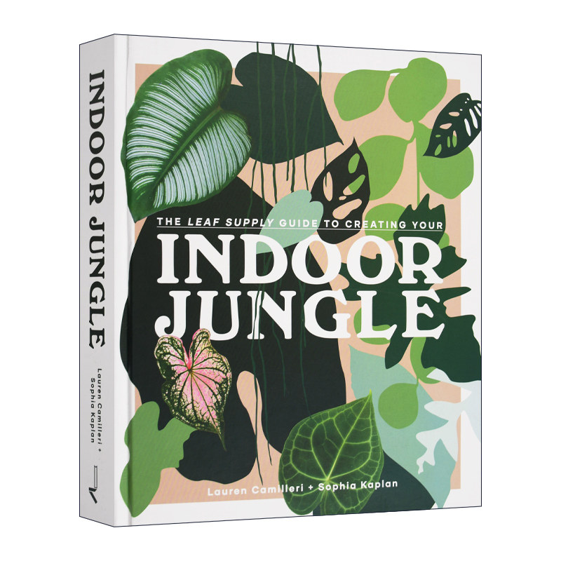 英文原版 The Leaf Supply Guide to Creating Your Indoor Jungle 树叶供应指南 创造你的室内丛林 画册 精装 英文版 进口英语书