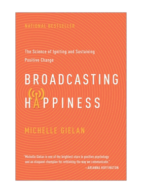 英文原版 Broadcasting Happiness 传递积极的能量 应用积极心理学研究中心创始人Michelle Gielan 精装 英文版 进口英语原版书籍