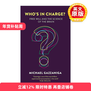 英文原版 Who's in Charge 谁说了算 自由意志的心理学解读 认知神经科学之父迈克尔·加扎尼加 Michael Gazzaniga 英文版