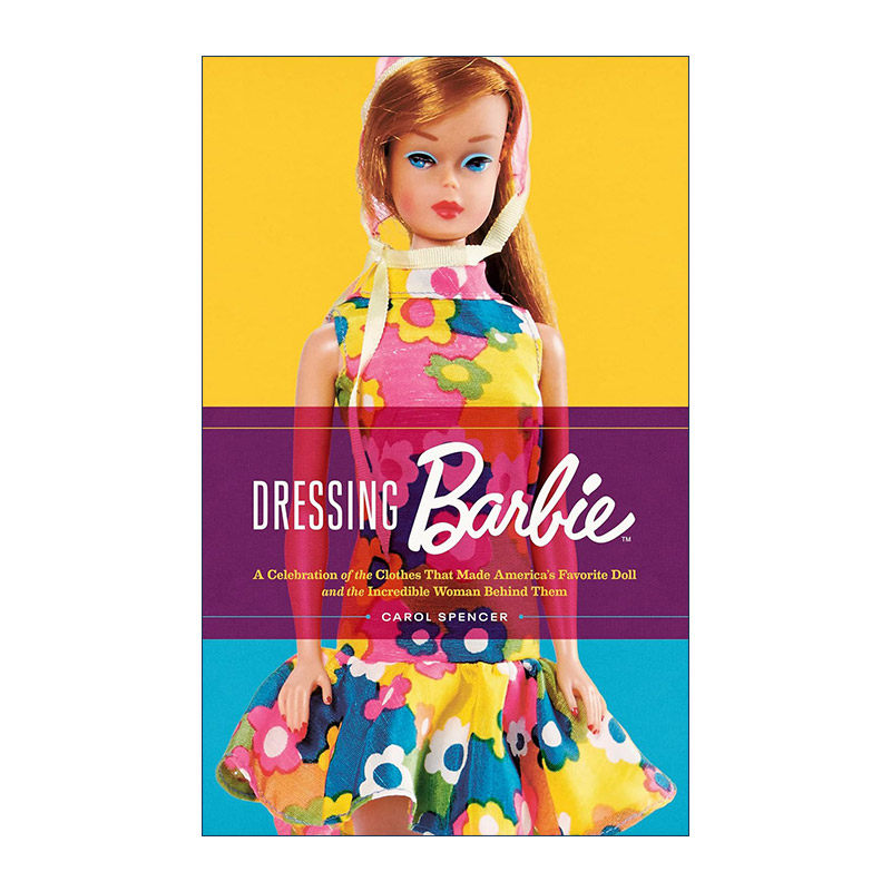 英文原版 Dressing Barbie 芭比服装设计 卡罗尔·斯宾塞职业生涯 创意灵感 英文版 进口英语原版书籍