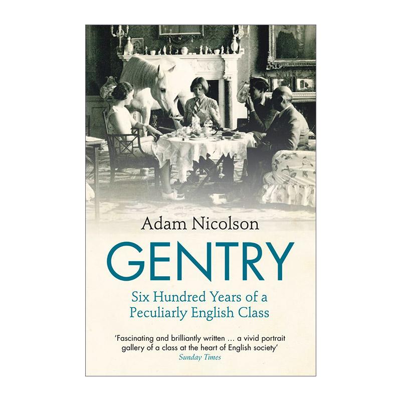 英文原版 Gentry 乡绅 独特英国阶级的六百年历史 Adam Nicolson 英文版 进口英语原版书籍