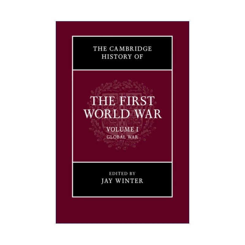 英文原版 The Cambridge History of the First World War 剑桥第一次世界大战史 卷一 全球战争 杰伊·温特 进口英语原版书籍