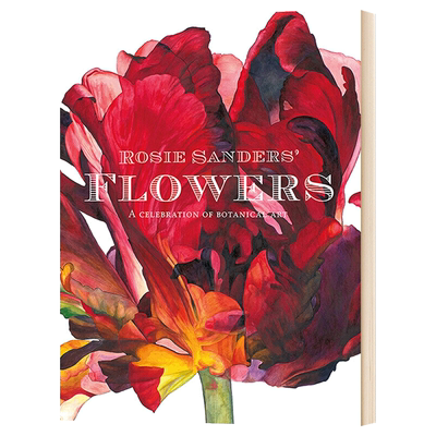 罗西·桑德斯的花卉 Rosie Sanders’Flowers 植物学艺术插画画册水彩花卉图案集美术生临摹英文原装正版进口