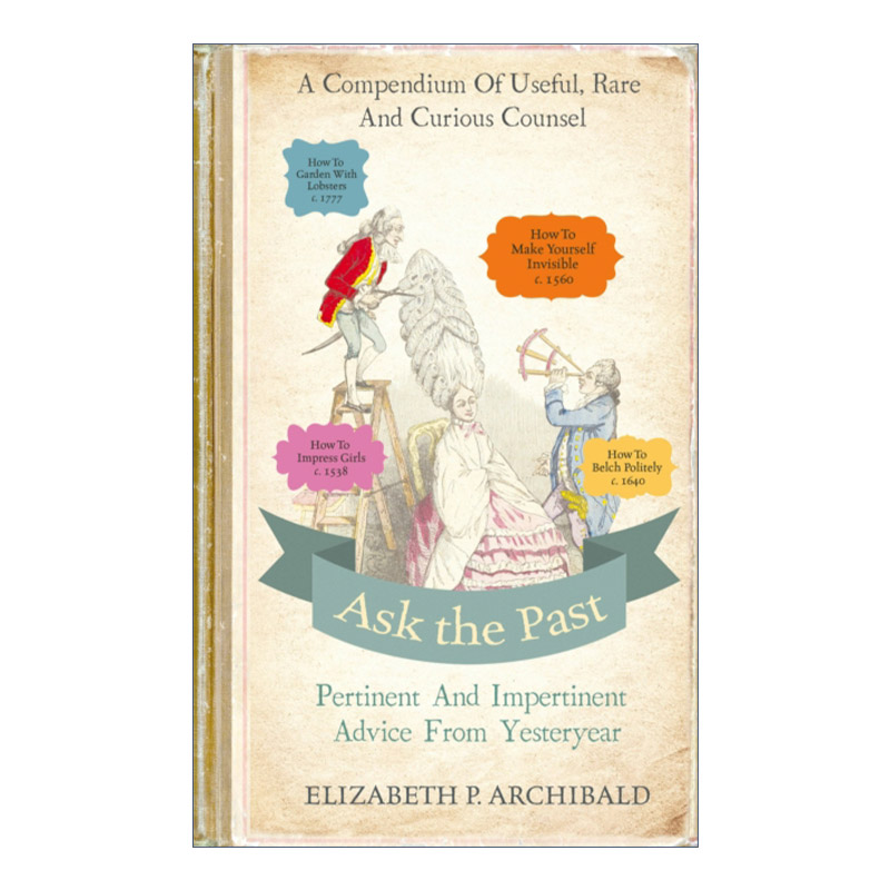 英文原版 Ask the Past 耶鲁古典欧洲怪诞生活志 伊丽莎白·阿奇博尔德 精装 英文版 进口英语原版书籍
