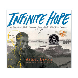 英文原版 Infinite Hope 无限希望 一位黑人艺术家从二战到和平年代的旅程 2020博洛尼亚提名 精装 英文版 进口英语原版书籍