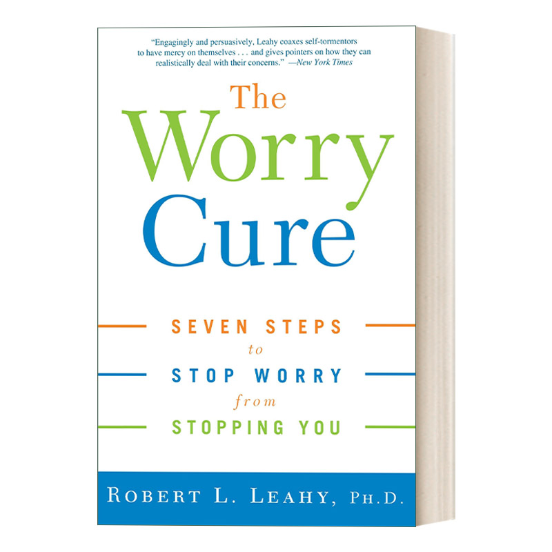 英文原版 The Worry Cure 治疗忧虑 七步走 停止忧虑 重新生活 Robert L. Leahy 英文版 进口英语原版书籍 书籍/杂志/报纸 人文社科类原版书 原图主图